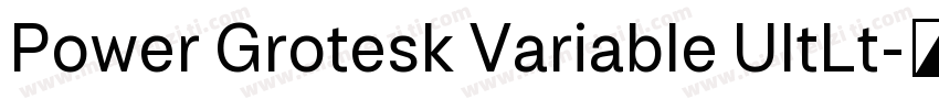 Power Grotesk Variable UltLt字体转换